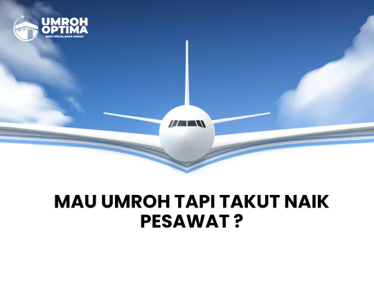 Mengatasi Phobia Naik Pesawat bagi Jamaah Umroh
